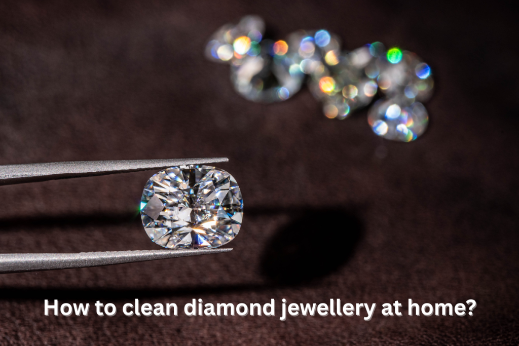 How to clean diamond jewellery at home?