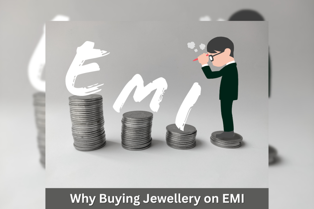 Why Buying Jewellery on EMI